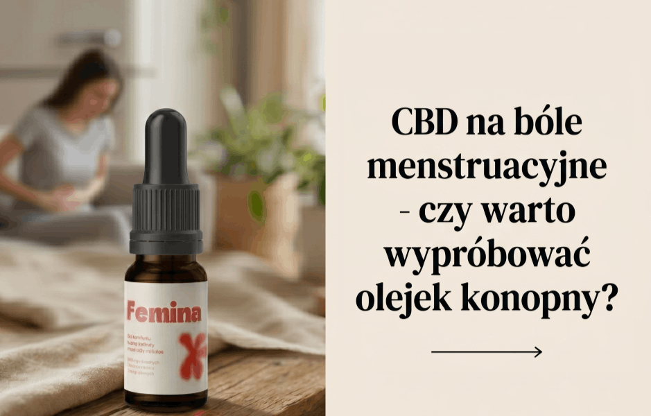 CBD na bóle menstruacyjne - czy warto wypróbować olejek konopny?