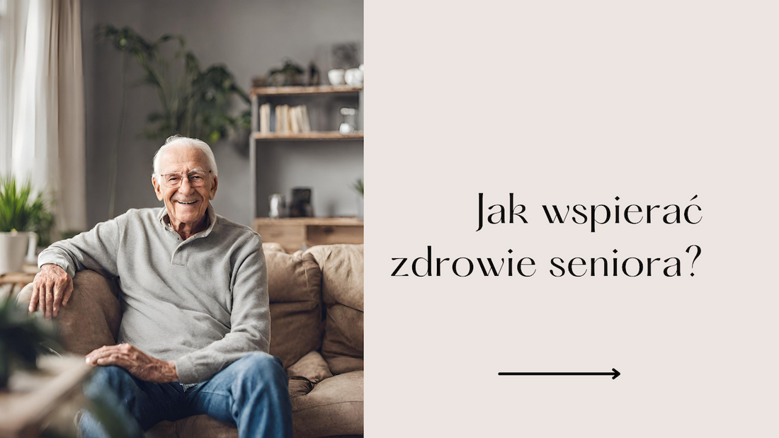 Jak naturalnie wspierać zdrowie seniora?